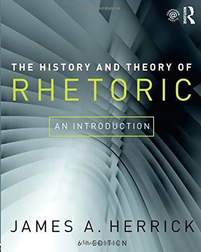 The History and Theory of Rhetoric: An Introduction Media & Communication