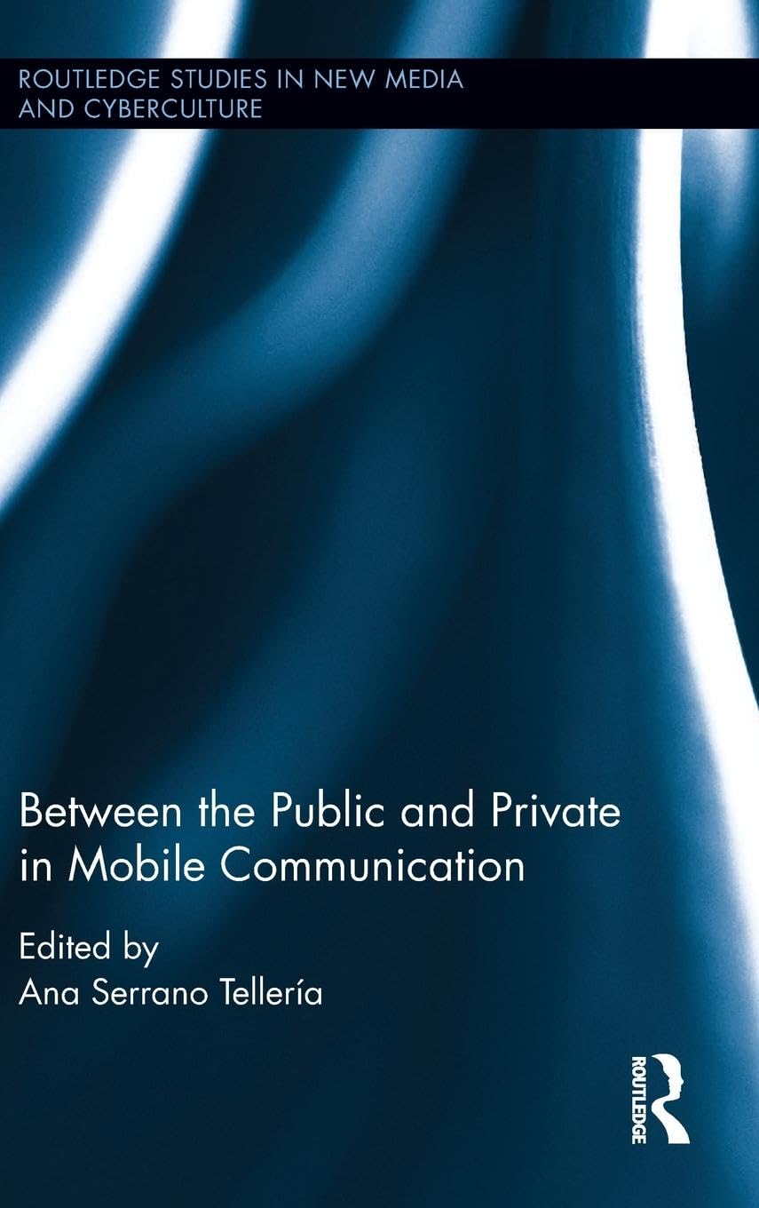 Between the Public and Private in Mobile Communication Media & Communication