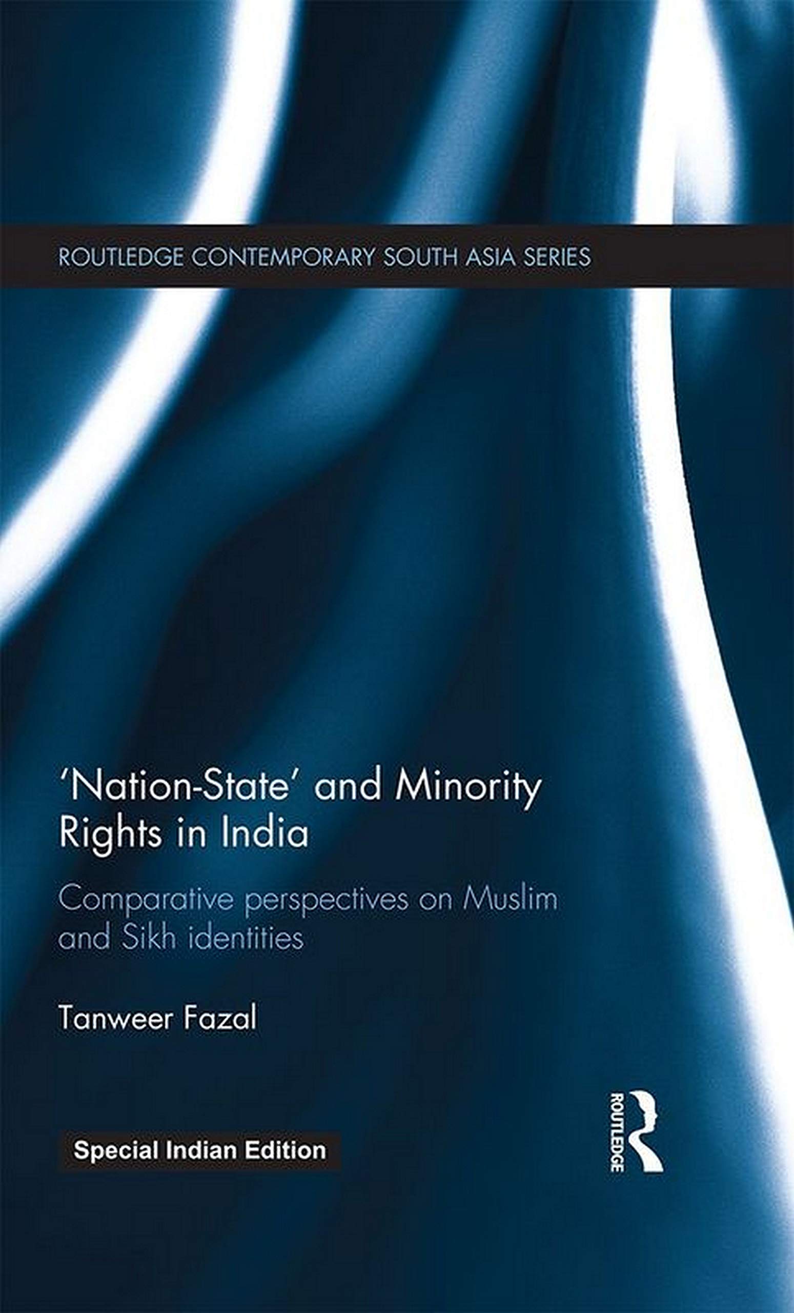 `Nation-State` and Minority Rights in India: Comparative Perspectives On Muslim and Sikh Identites Tanweer Fazal Books