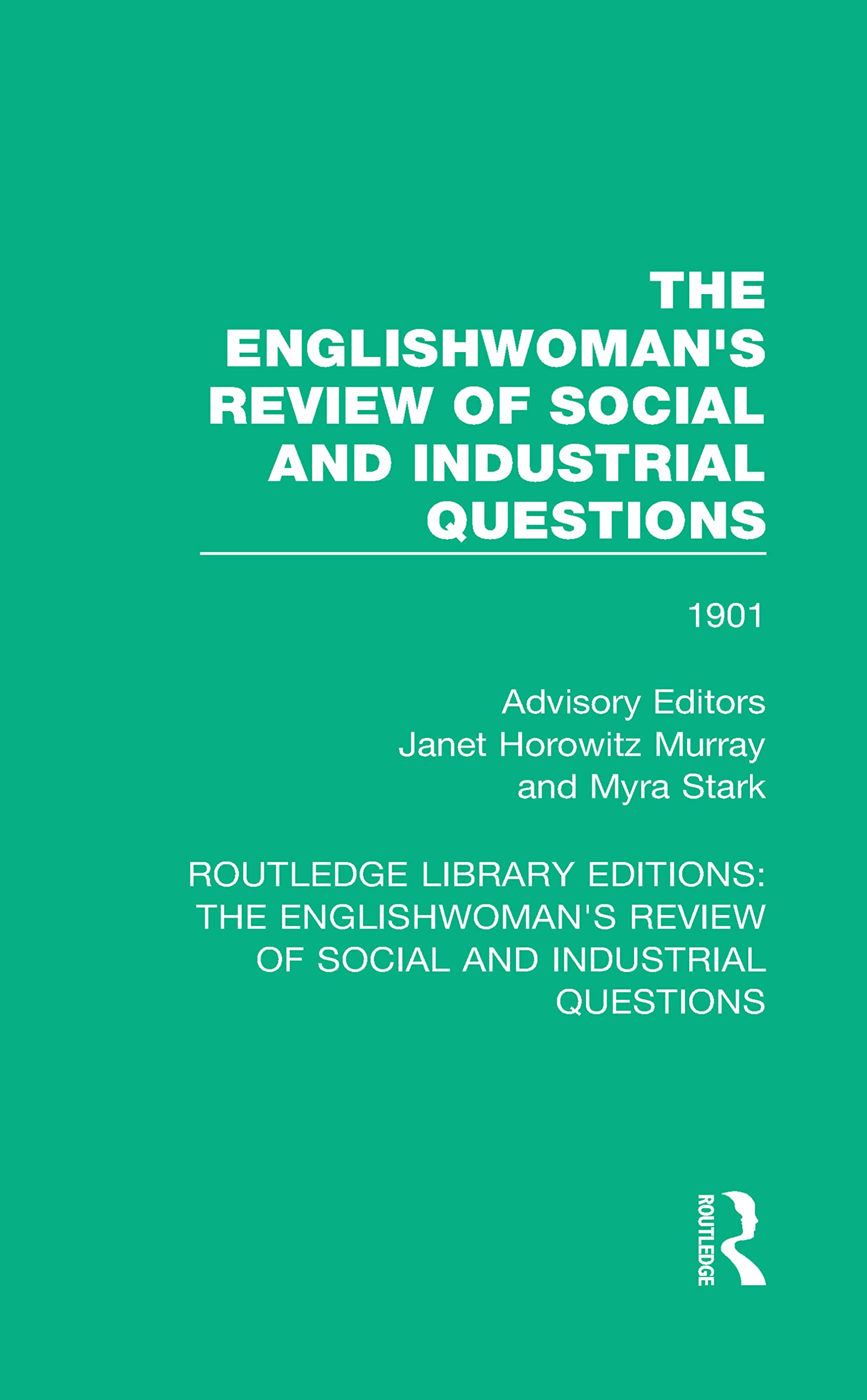 The Englishwoman's Review of Social and Industrial Questions: 1901 (Routledge Library Editions: the Englishwoman's Review of Social and Industrial Questions, Band 33) Social Sciences