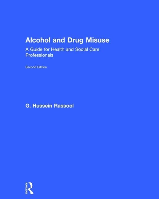 Alcohol and Drug Misuse: A Guide for Health and Social Care Professionals Medicine