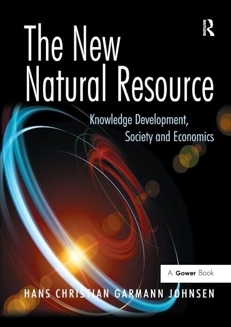 The New Natural Resource: Knowledge Development, Society and Economics Social Sciences