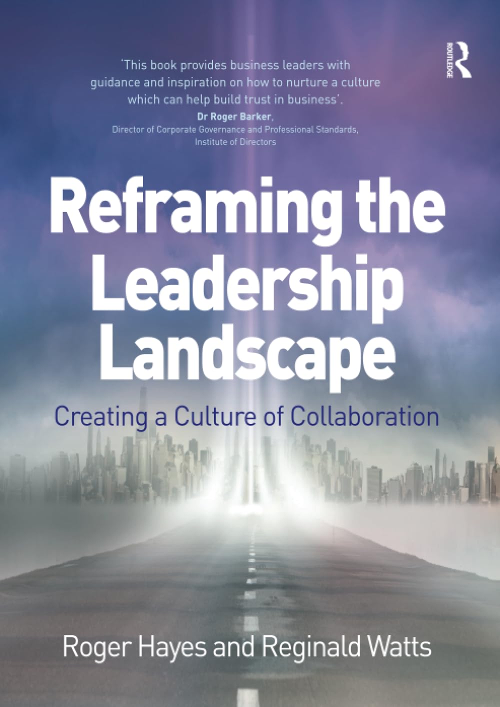 Reframing the Leadership Landscape: Creating a Culture of Collaboration Business, Finance & Career