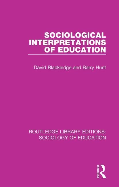 Sociological Interpretations of Education (Routledge Library Editions: Sociology of Education, 7, Band 7) Social Sciences