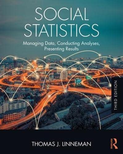Social Statistics: Managing Data, Conducting Analyses, Presenting Results (Sociology Re-wired) Media & Communication