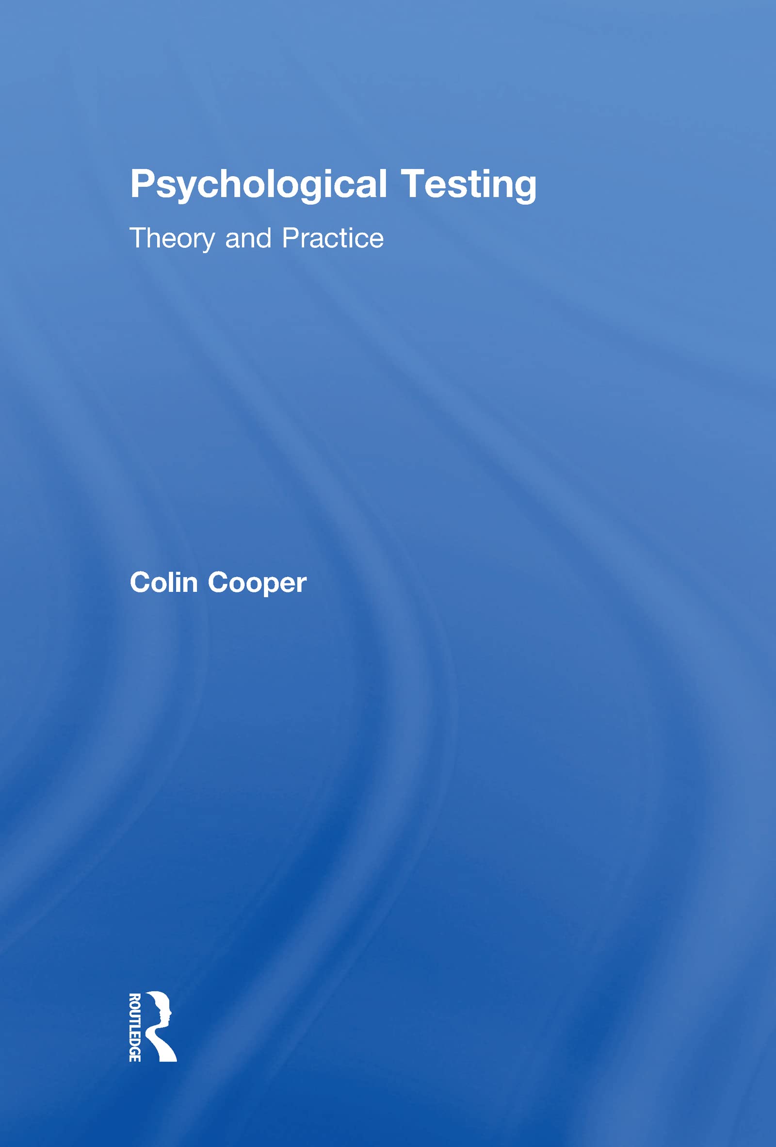 Psychological Testing: Theory and Practice Psychology