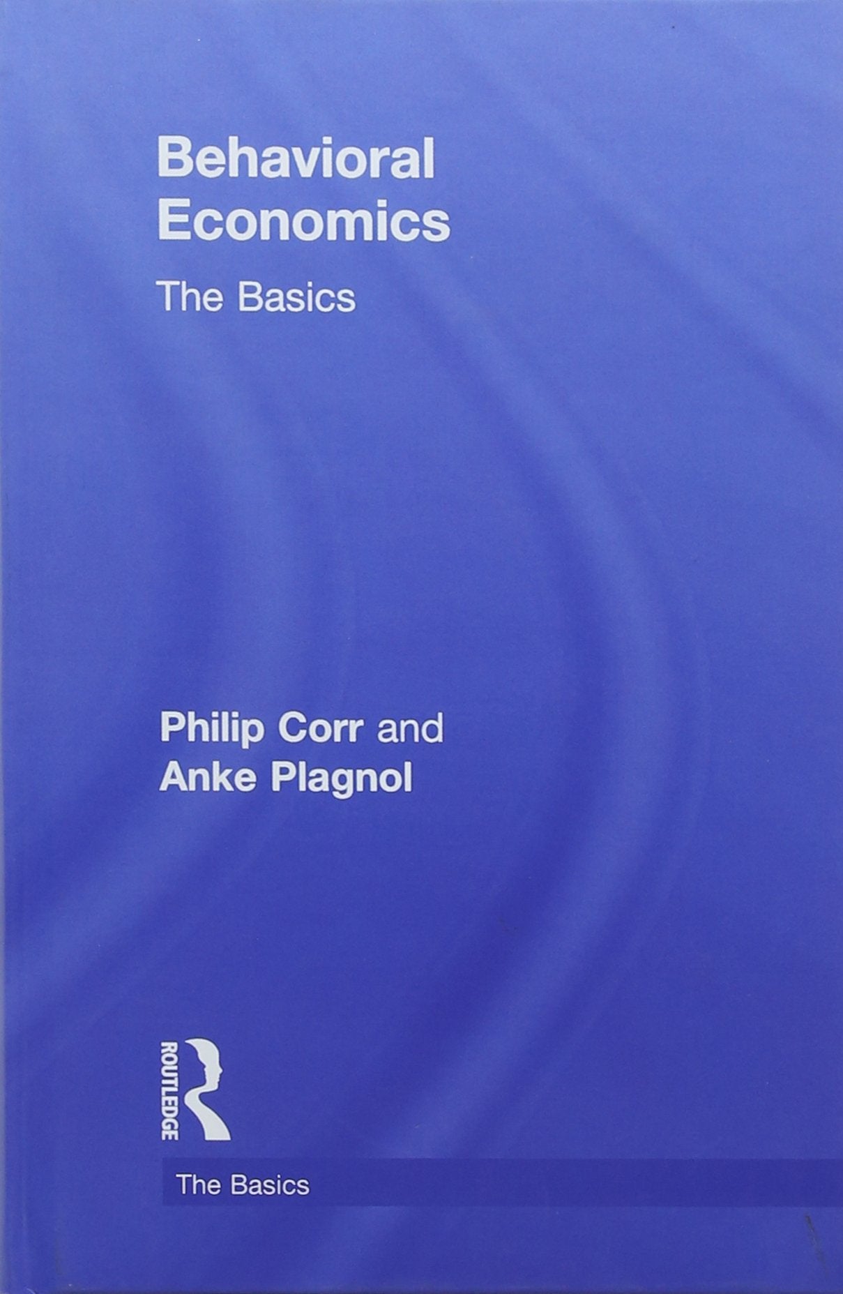 Behavioral Economics: The Basics Business, Finance & Career
