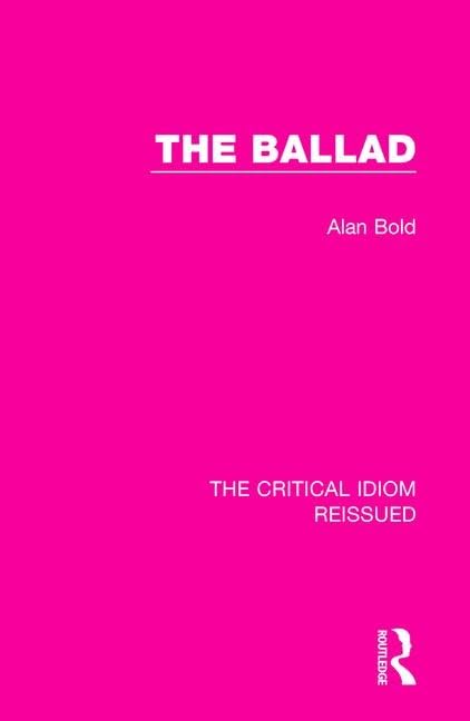 The Ballad (The Critical Idiom Reissued, 37, Band 37) Contemporary literature