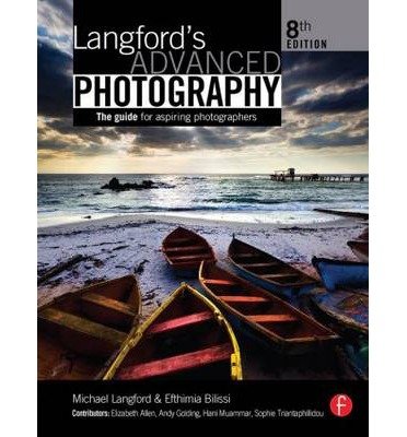 Langford's Advanced Photography: The guide for aspiring photographers Photography