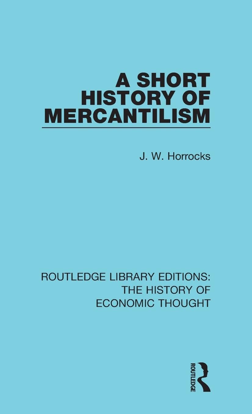A Short History of Mercantilism Business, Finance & Career