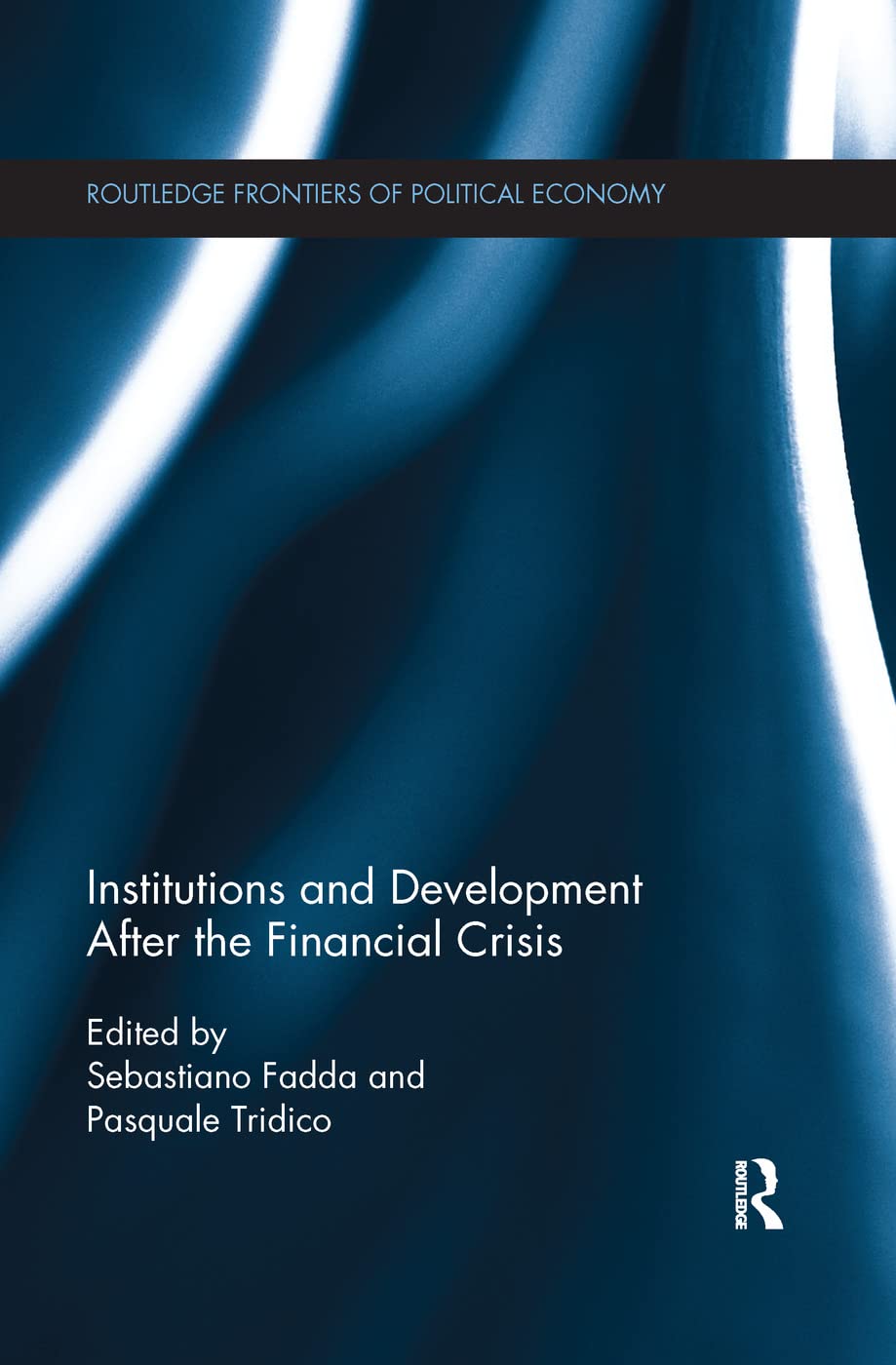 Institutions and Development After the Financial Crisis (Routledge Frontiers of Political Economy) Business, Finance & Career