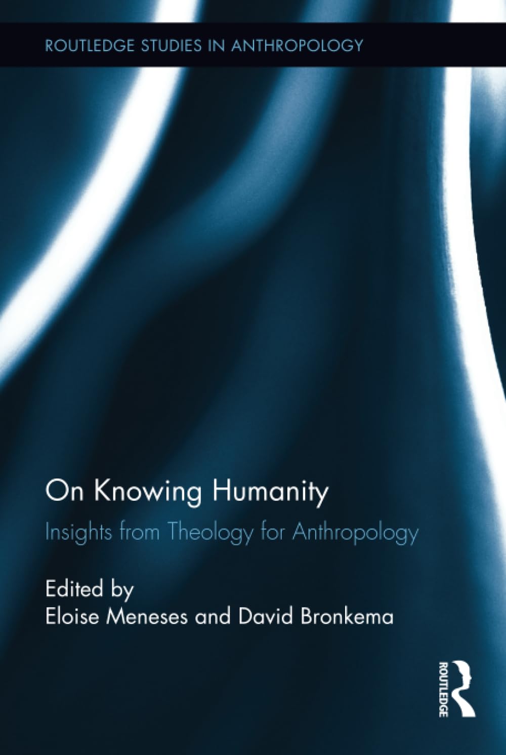 On Knowing Humanity: Insights from Theology for Anthropology (Routledge Studies in Anthropology, 39, Band 39) Social Sciences