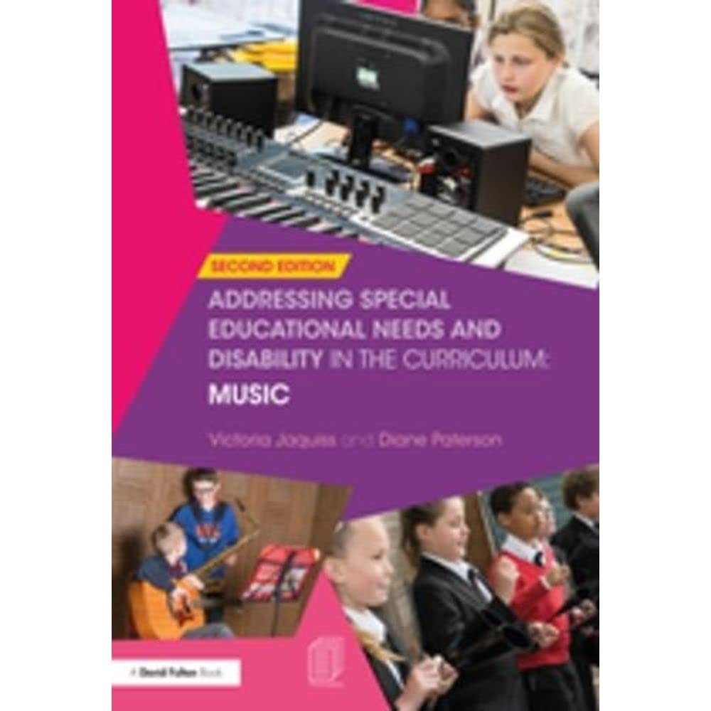 Addressing Special Educational Needs and Disability in the Curriculum: Music Education & Training