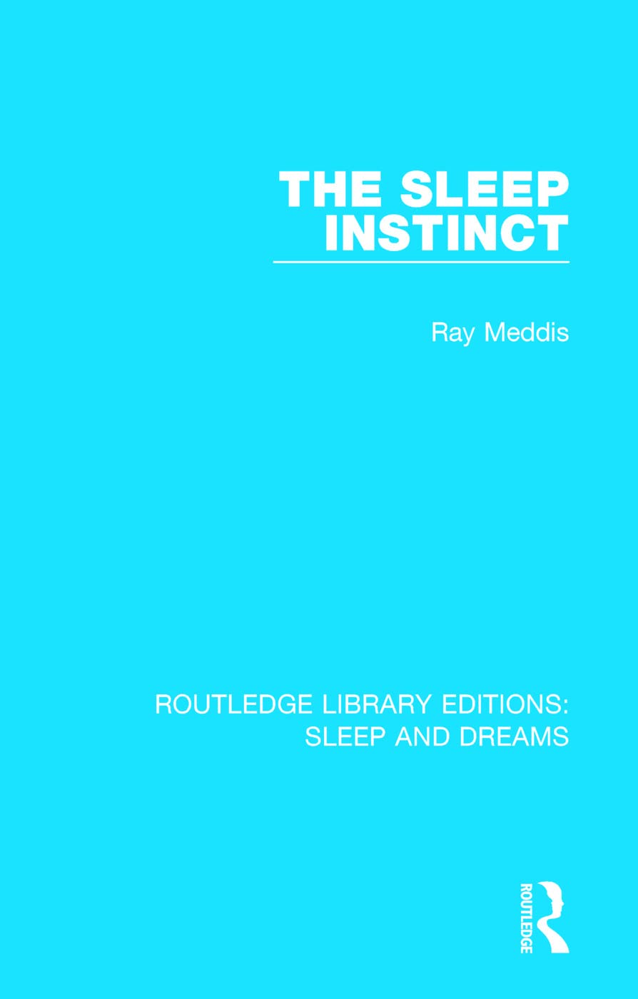 The Sleep Instinct (Routledge Library Editions: Sleep and Dreams) Medicine