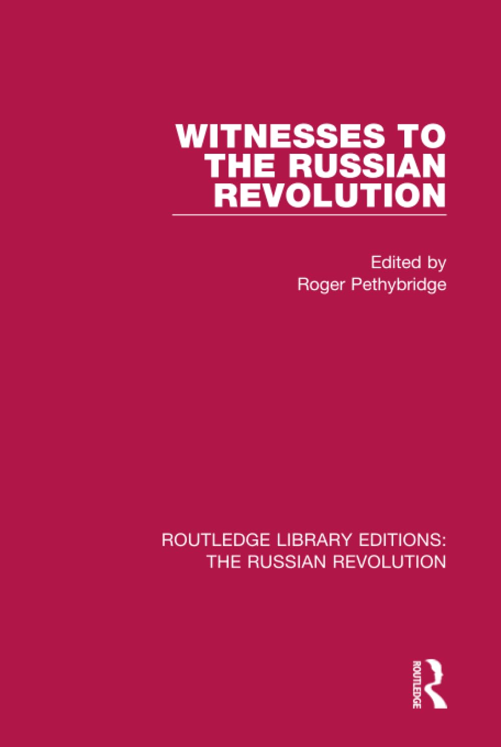 Witnesses to the Russian Revolution (Routledge Library Editions: the Russian Revolution, Band 8) German history