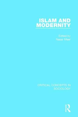 Islam and Modernity: Critical Concepts in Sociology Religion & Esotericism