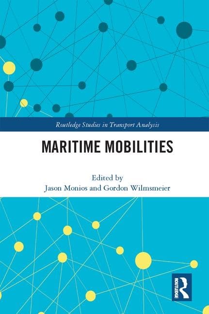 Maritime Mobilities (Routledge Studies in Transport Analysis, 10224, Band 10224) Business, Finance & Career