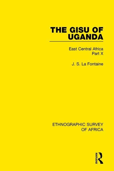 The Gisu of Uganda: East Central Africa Part X (East Central Africa, 10, Band 10) Books