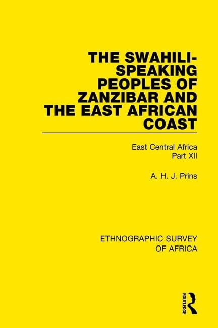 The Swahili-speaking Peoples of Zanzibar and the East African Coast: East Central Africa - Arabs, Shirazi and Swahili: East Central Africa Part XII (Ethnographic Survey of Africa) Media & Communication