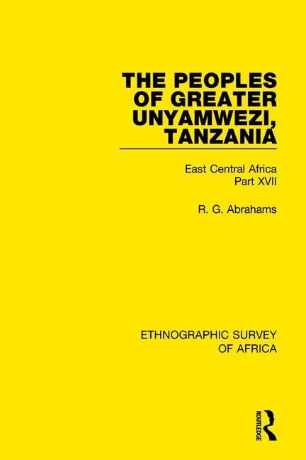 The Peoples of Greater Unyamwezi,tanzania: East Central Africa - Nyamwezi, Sukuma, Sumbwa, Kimbu, Konongo (17) (Ethnographic Survey of Africa, Band 17) Books