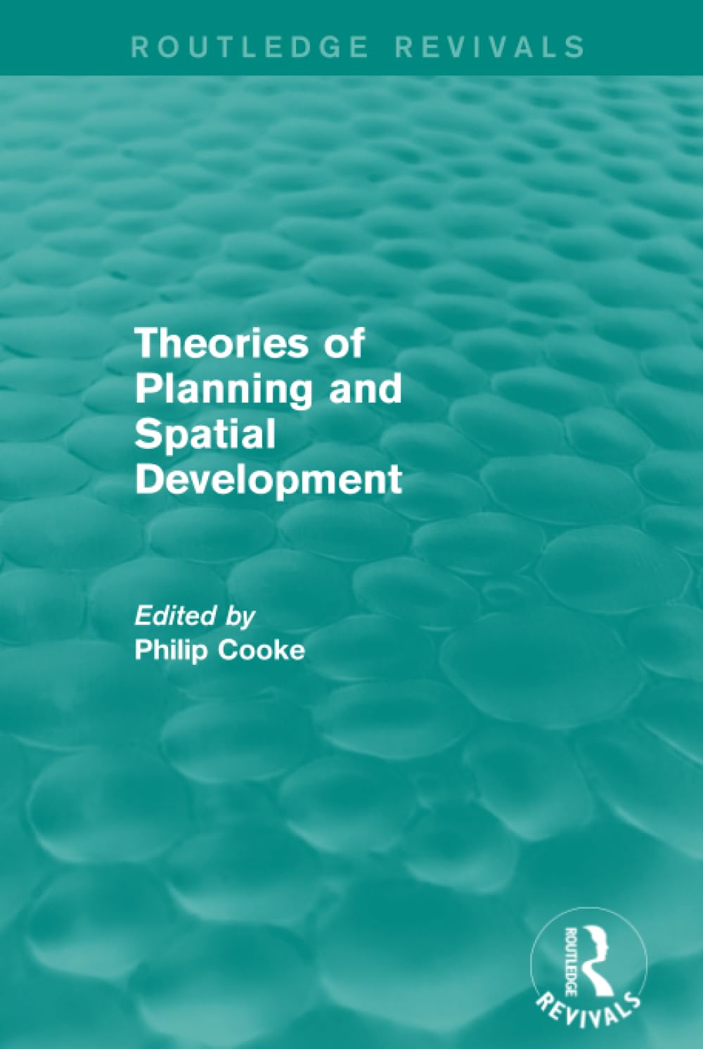 Routledge Revivals: Theories of Planning and Spatial Development (1983) Social Sciences