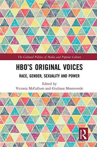 HBO's Original Voices: Race, Gender, Sexuality and Power (The Cultural Politics of Media and Popular Culture) Media & Communication