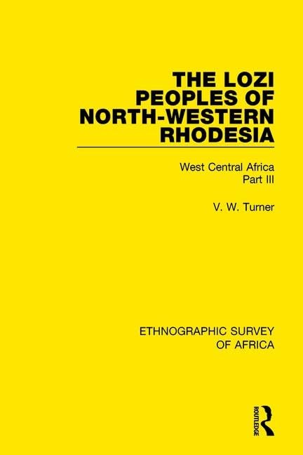 The Lozi Peoples of North-western Rhodesia: West Central Africa (29) (Ethnographic Survey of Africa, Band 29) Books