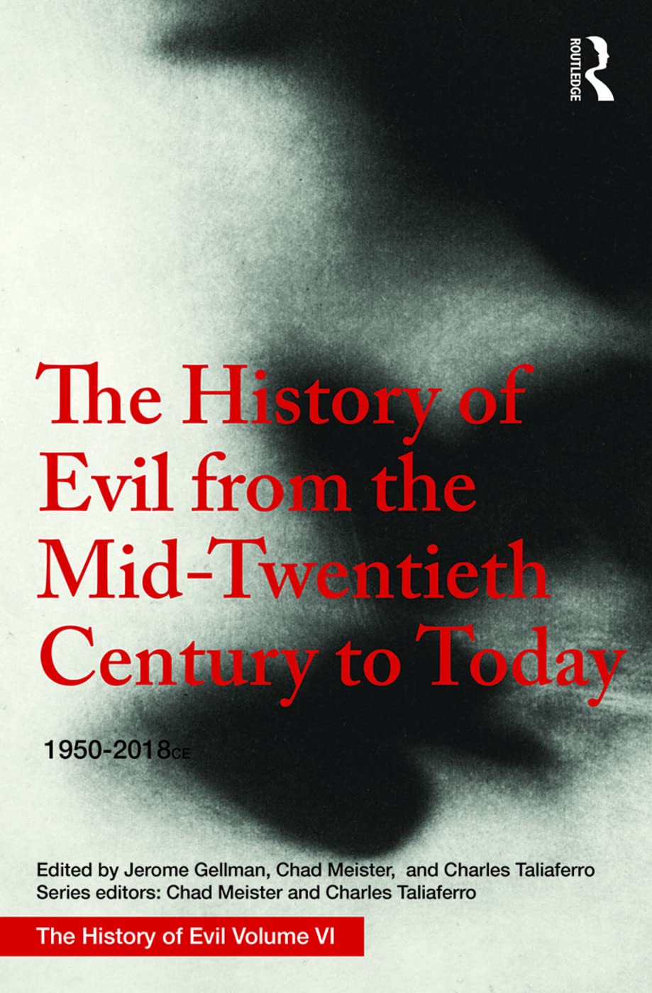 The History of Evil from the Mid-Twentieth Century to Today: 1950-2018 Philosophy