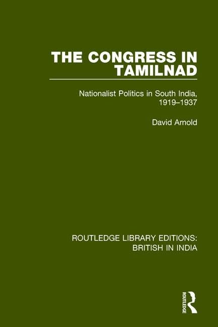 The Congress in Tamilnad: Nationalist Politics in South India 1919-1937 (Routledge Library Editions: British in India, Band 4) Business, Finance & Career