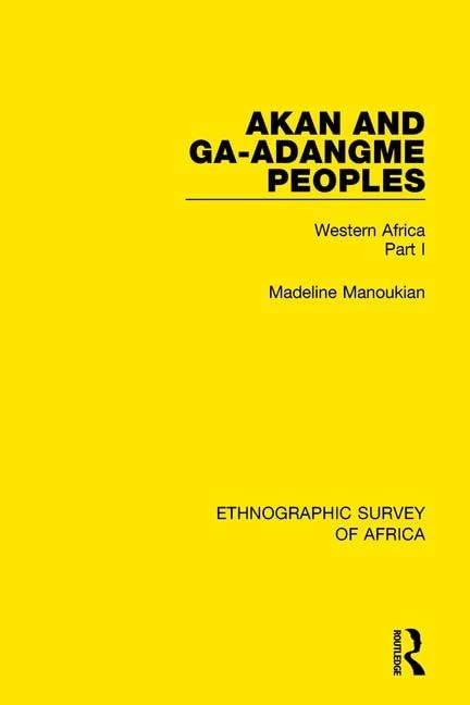 Akan and Ga-adangme Peoples: Western Africa: Western Africa Part I (Ethnographic Survey of Africa, Band 31) Books