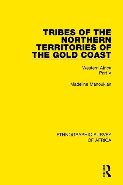 Tribes of the Northern Territories of the Gold Coast: Western Africa: Western Africa Part V (Ethnographic Survey of Africa) Books