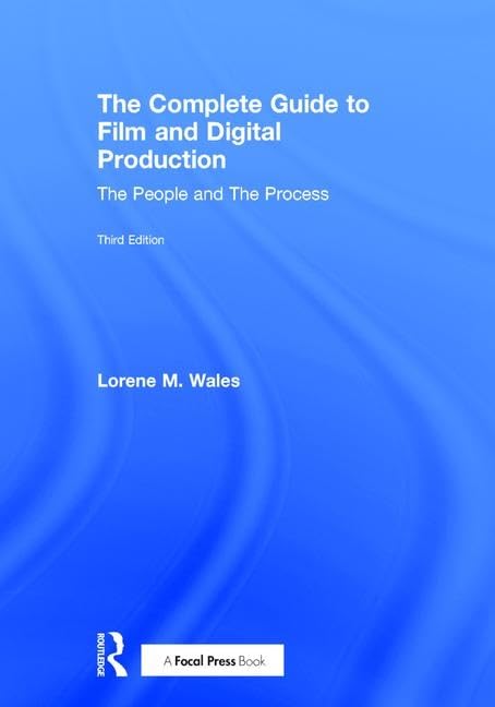 The Complete Guide to Film and Digital Production: The People and the Process Media & Communication