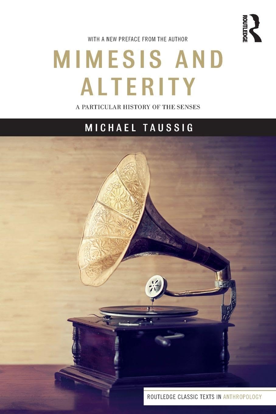 Mimesis and Alterity: A Particular History of the Senses (Routledge Classic Texts in Anthropology) Law