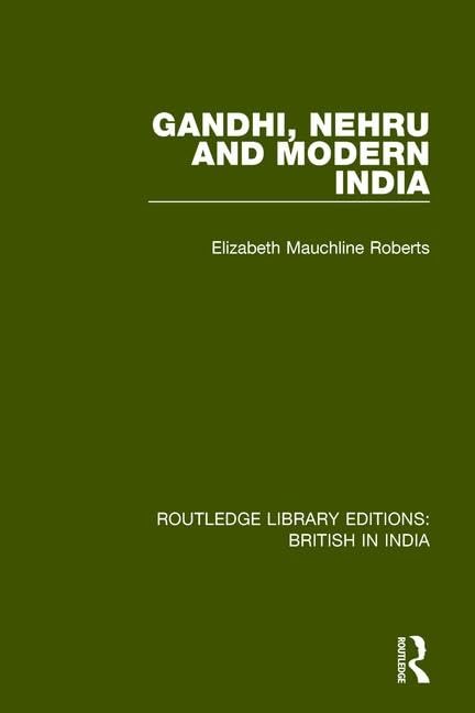 Gandhi, Nehru and Modern India (Routledge Library Editions: British in India, Band 10) Business, Finance & Career