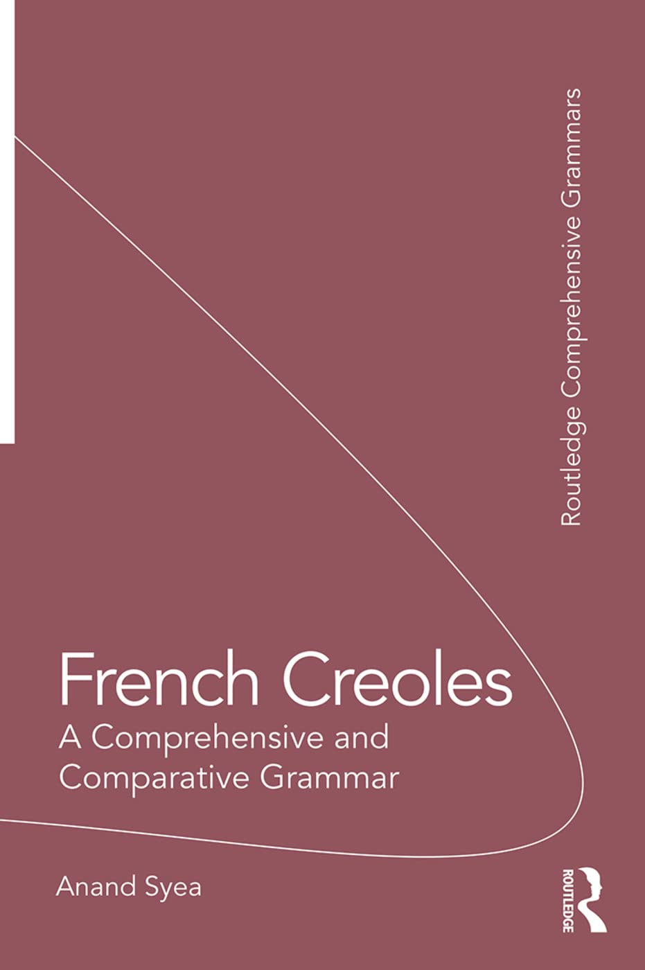 French Creoles: A Comprehensive and Comparative Grammar (Routledge Comprehensive Grammars) Media & Communication