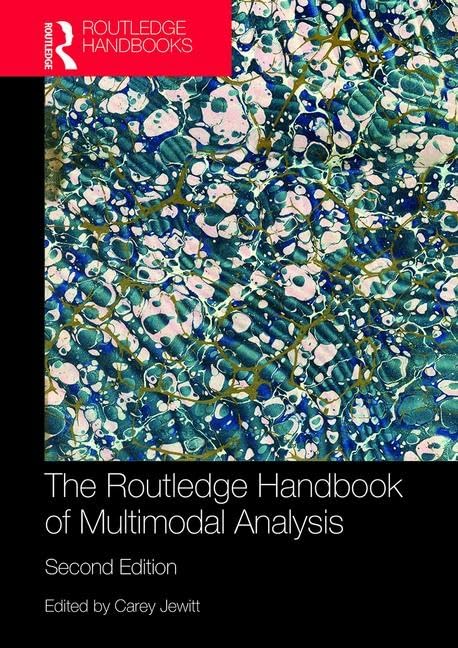 The Routledge Handbook of Multimodal Analysis (Routledge Handbooks) Media & Communication