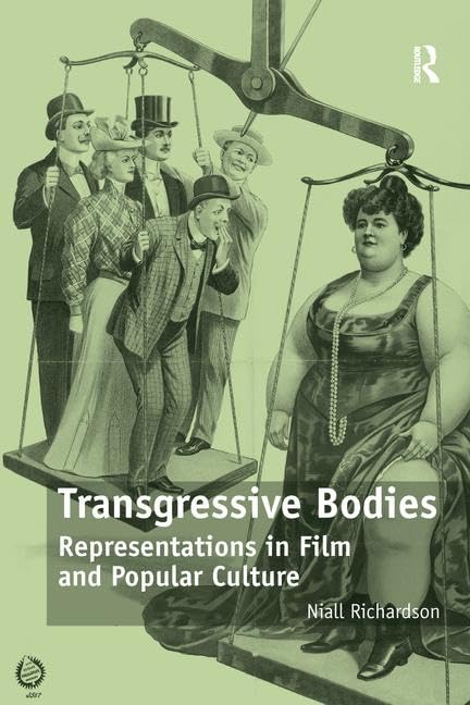 Transgressive Bodies: Representations in Film and Popular Culture Media & Communication