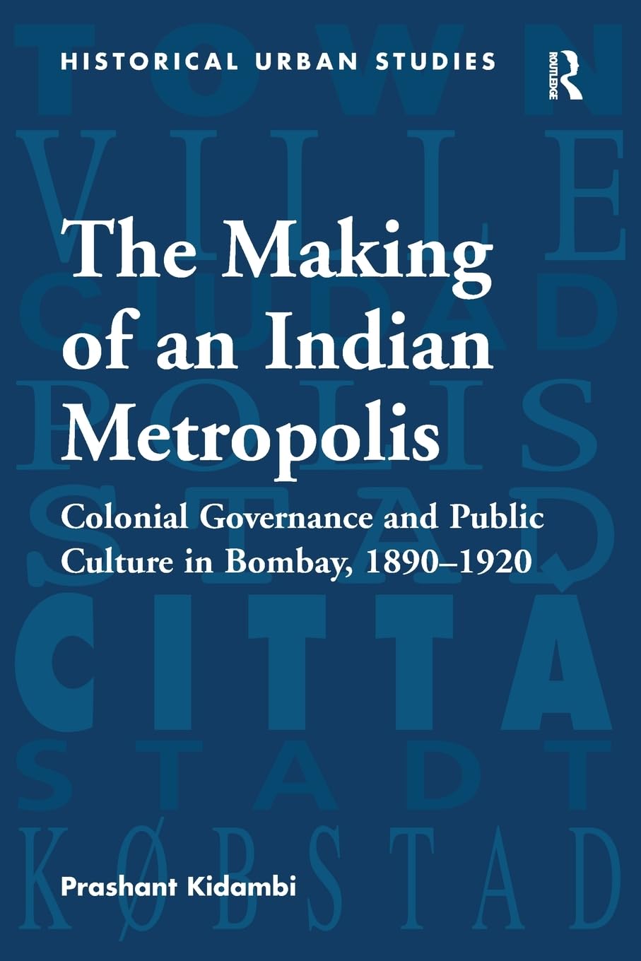 Product Image: The Making of an Indian Metropolis