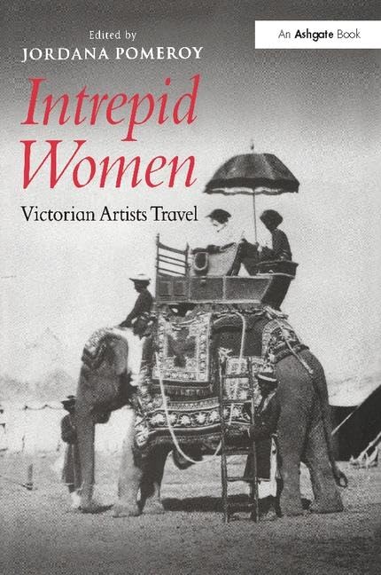 Intrepid Women: Victorian Artists Travel Social Sciences