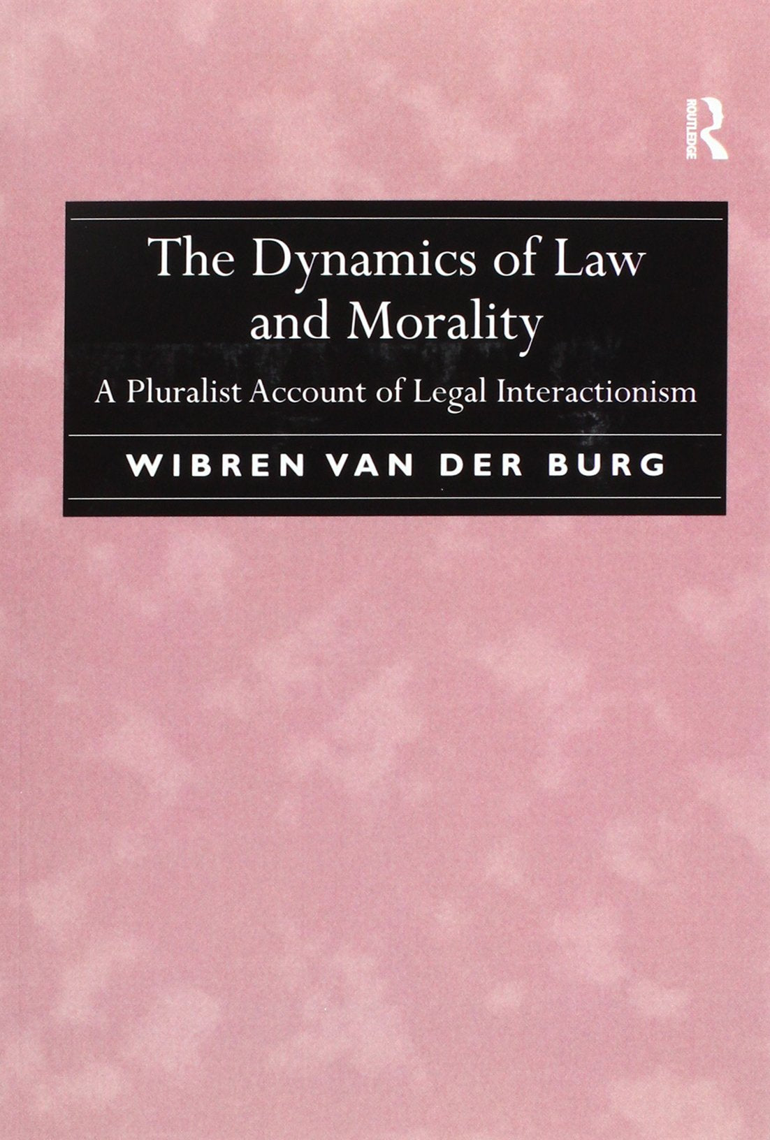 The Dynamics of Law and Morality: A Pluralist Account of Legal Interactionism Law
