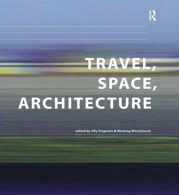 Travel, Space, Architecture (Design and the Built Environment) Social Sciences