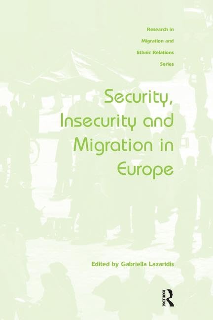 Security, Insecurity and Migration in Europe (Research in Migration and Ethnic Relations) Books