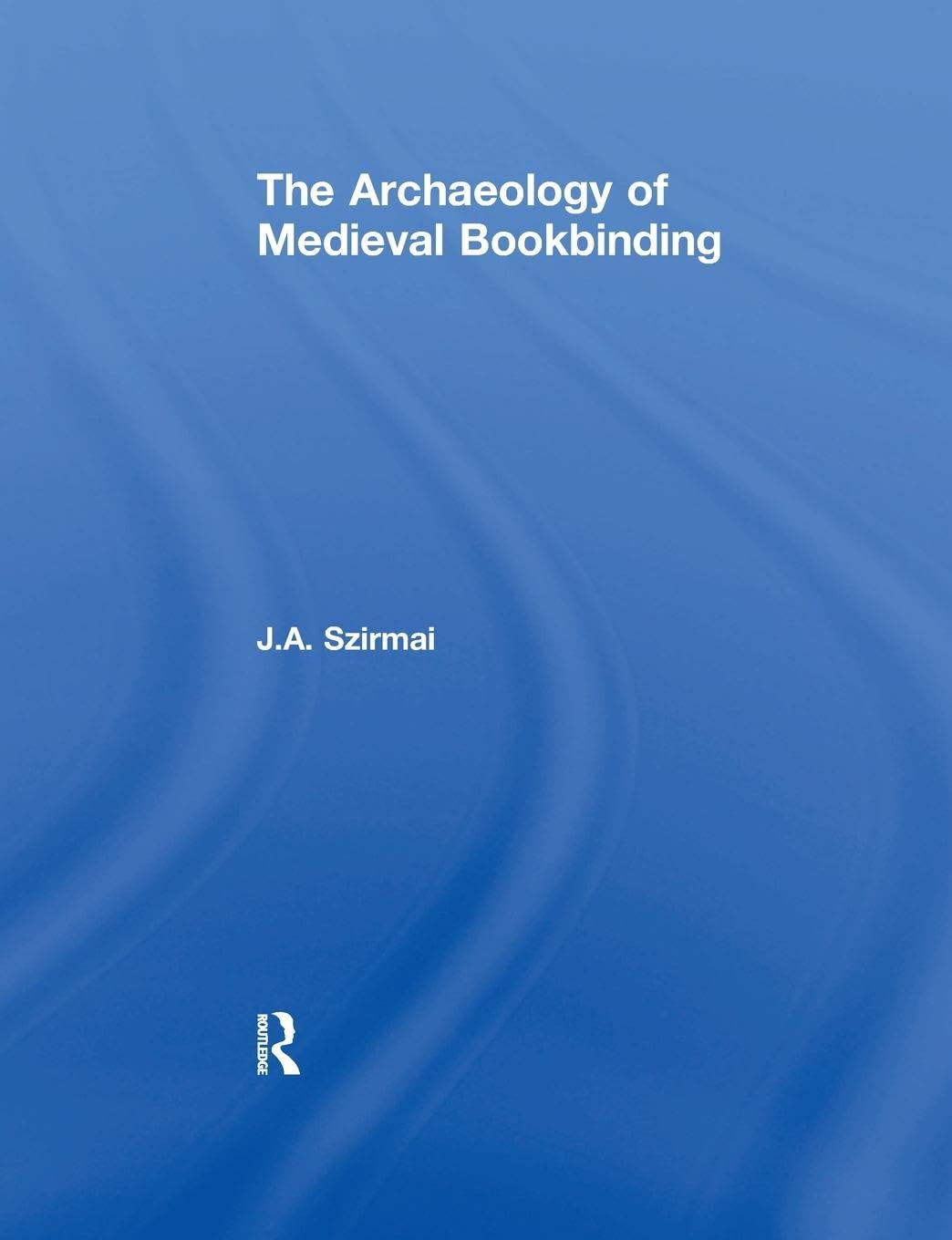 The Archaeology of Medieval Bookbinding book