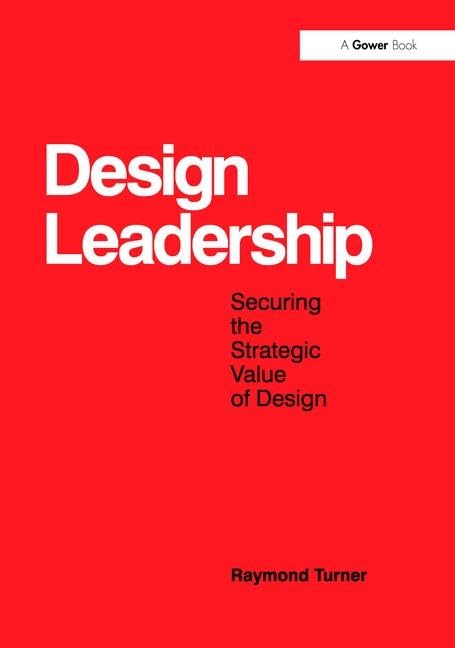Design Leadership: Securing the Strategic Value of Design Social Sciences