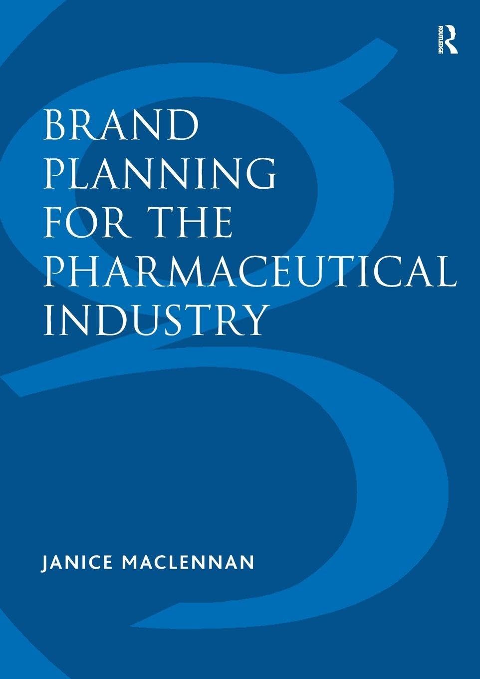 Brand Planning for the Pharmaceutical Industry Medicine