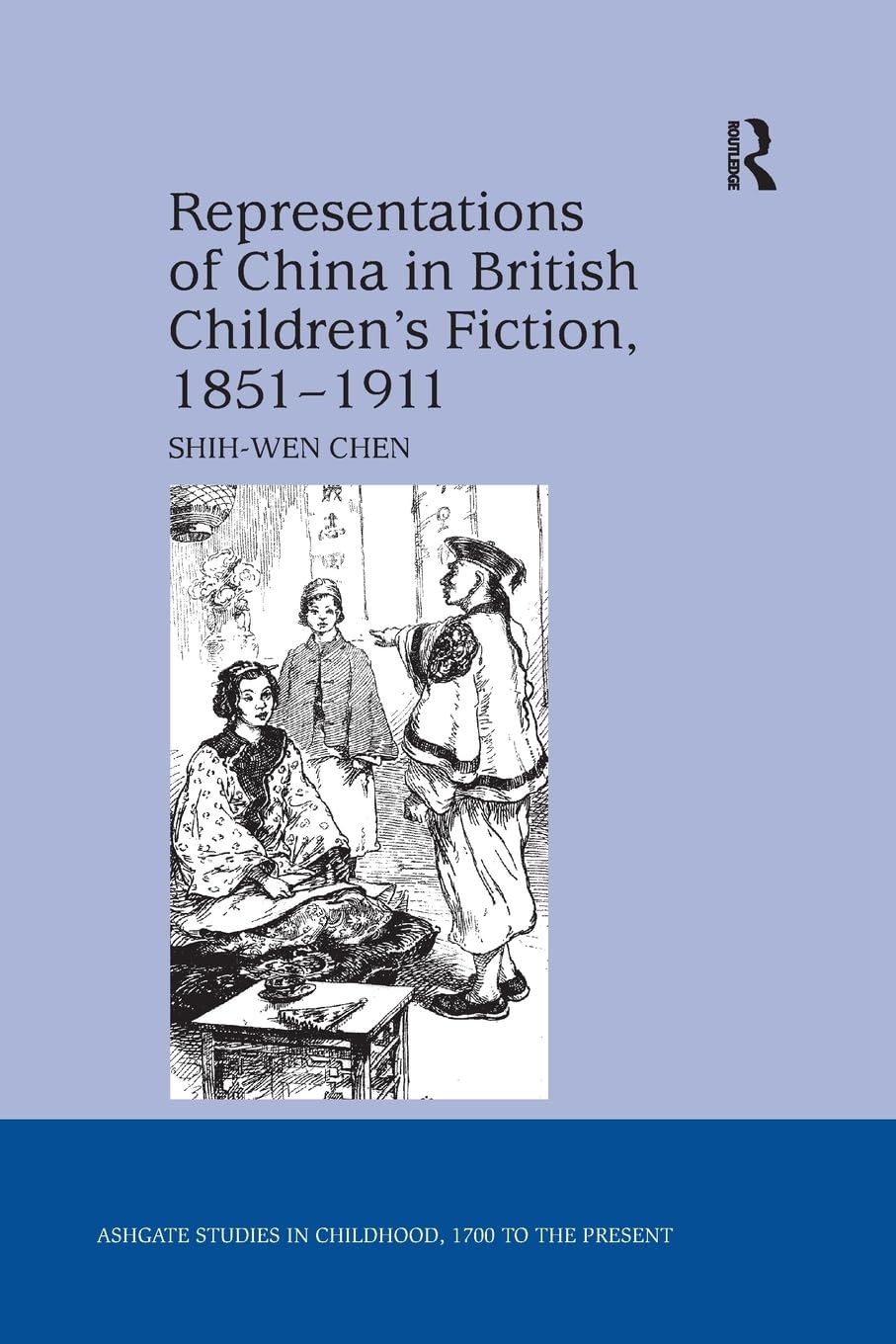 Representations of China in British Children's Fiction, 1851-1911 Media & Communication