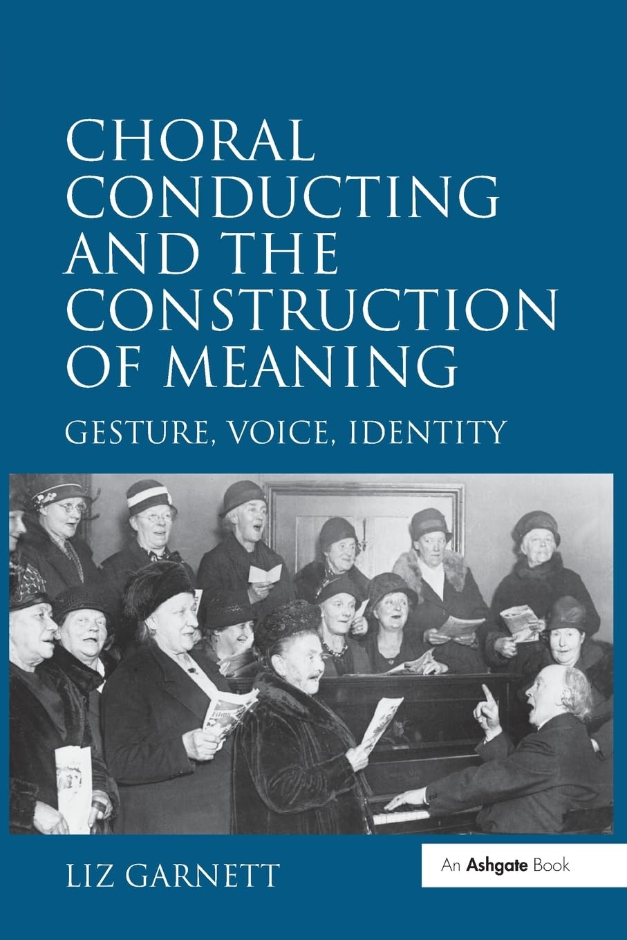 Choral Conducting and the Construction of Meaning Social Sciences