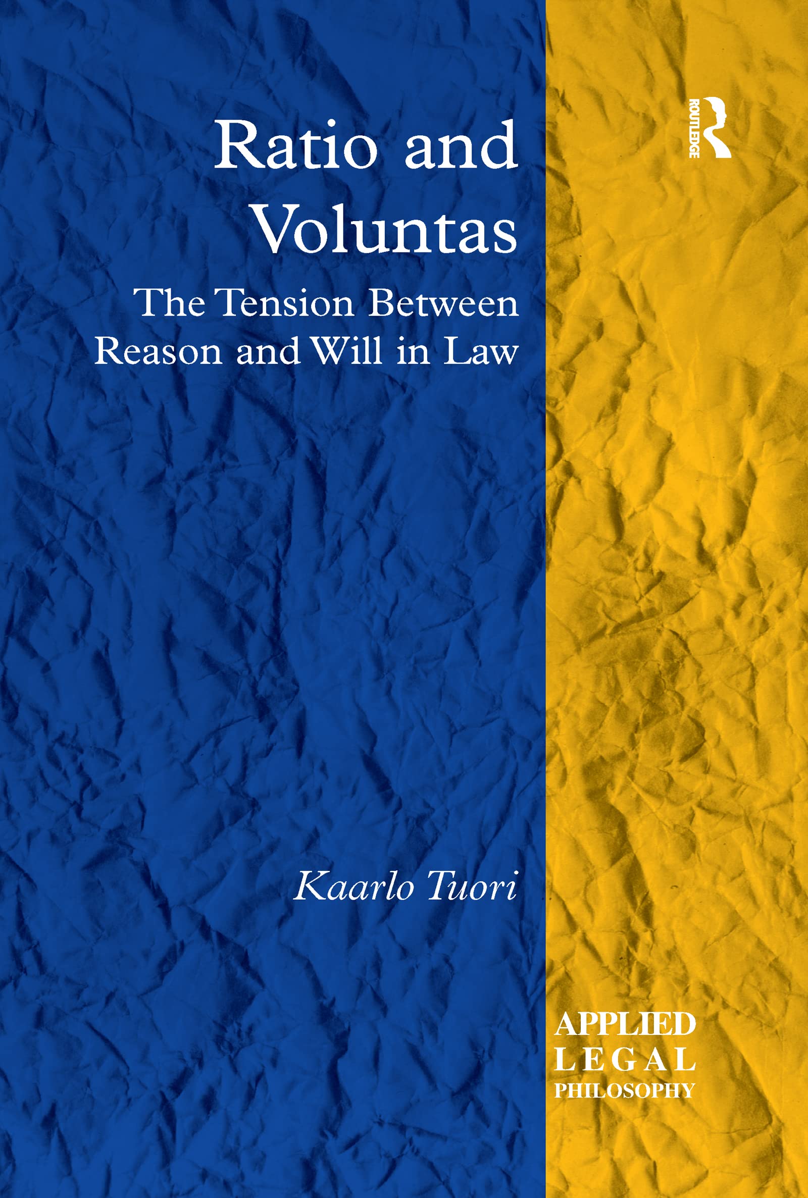 Ratio and Voluntas: The Tension Between Reason and Will in Law (Applied Legal Philosophy) Law