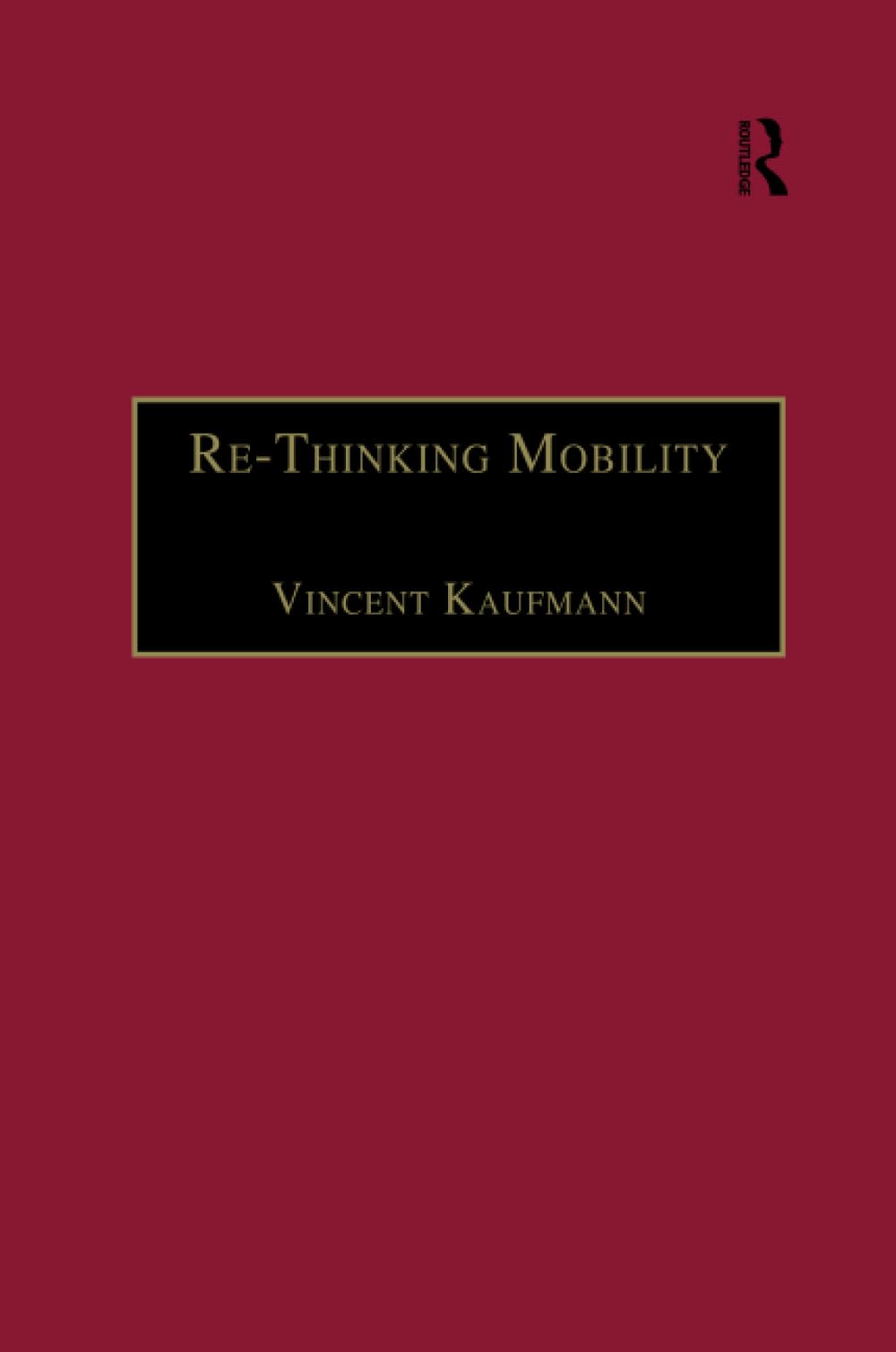 Re-Thinking Mobility: Contemporary Sociology (Transport and Society) General education