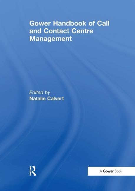 Gower Handbook of Call and Contact Centre Management Business, Finance & Career